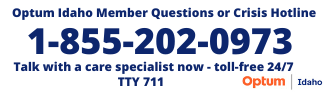 Optum member Crisis Line Call (855) 202-0973, 24 hours a day, 7 days a week. TTY: 711